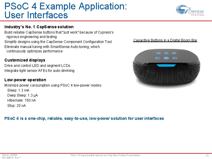 PSo. C 4 Example Application: User Interfaces Industry’s No. 1 Cap. Sense solution Build