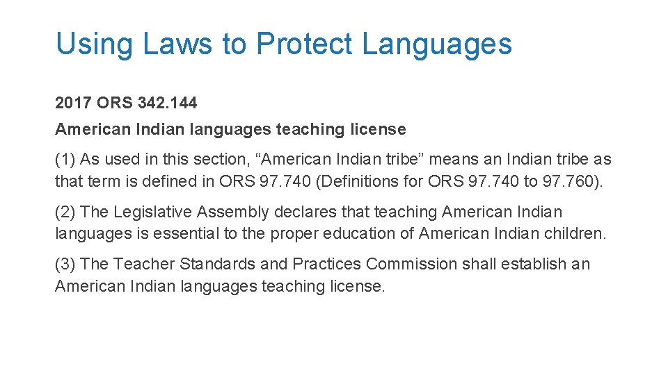 Using Laws to Protect Languages 2017 ORS 342. 144 American Indian languages teaching license