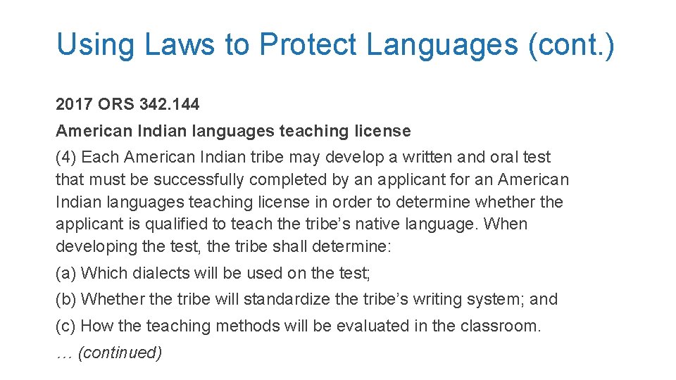 Using Laws to Protect Languages (cont. ) 2017 ORS 342. 144 American Indian languages