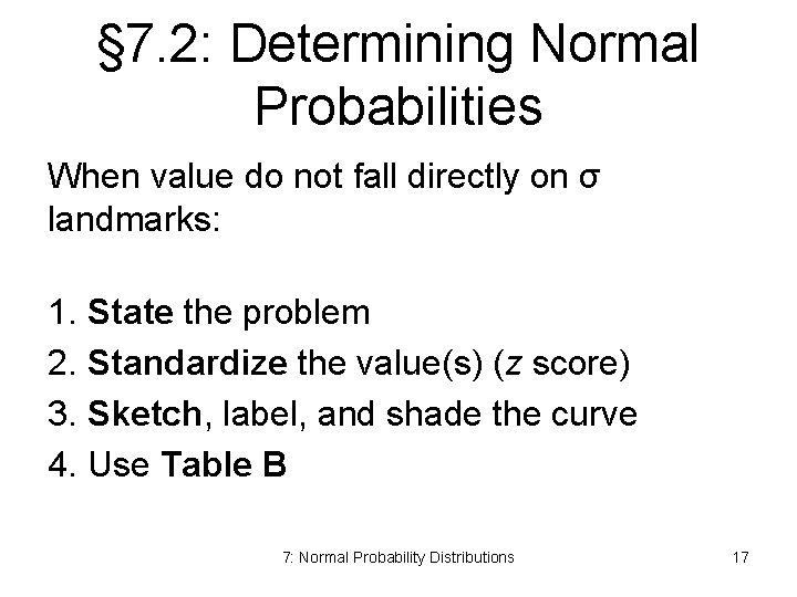 § 7. 2: Determining Normal Probabilities When value do not fall directly on σ
