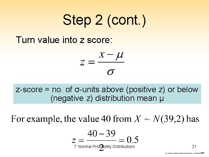 Step 2 (cont. ) Turn value into z score: z-score = no. of σ-units
