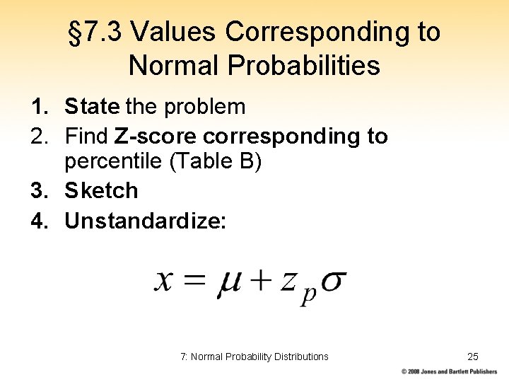 § 7. 3 Values Corresponding to Normal Probabilities 1. State the problem 2. Find