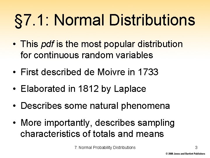 § 7. 1: Normal Distributions • This pdf is the most popular distribution for