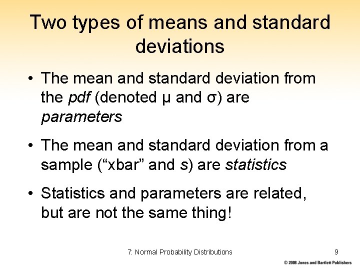 Two types of means and standard deviations • The mean and standard deviation from
