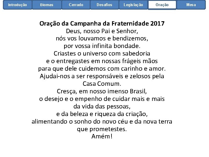 Introdução Biomas Cerrado Desafios Legislação Oração da Campanha da Fraternidade 2017 Deus, nosso Pai