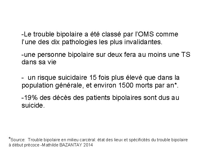 -Le trouble bipolaire a été classé par l’OMS comme l’une des dix pathologies les