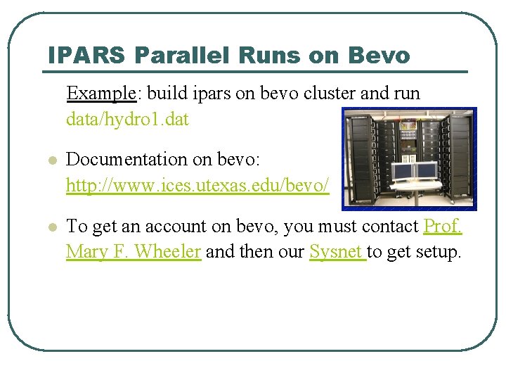 IPARS Parallel Runs on Bevo Example: build ipars on bevo cluster and run data/hydro