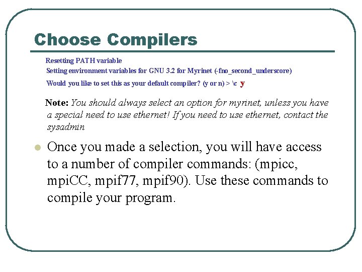 Choose Compilers Resetting PATH variable Setting environment variables for GNU 3. 2 for Myrinet