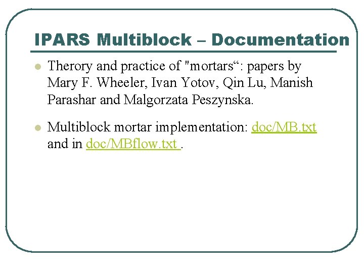 IPARS Multiblock – Documentation l Therory and practice of "mortars“: papers by Mary F.