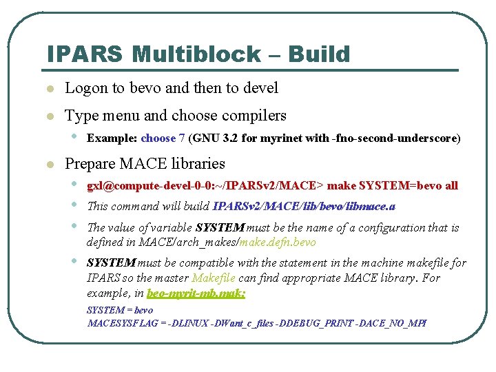 IPARS Multiblock – Build l Logon to bevo and then to devel l Type