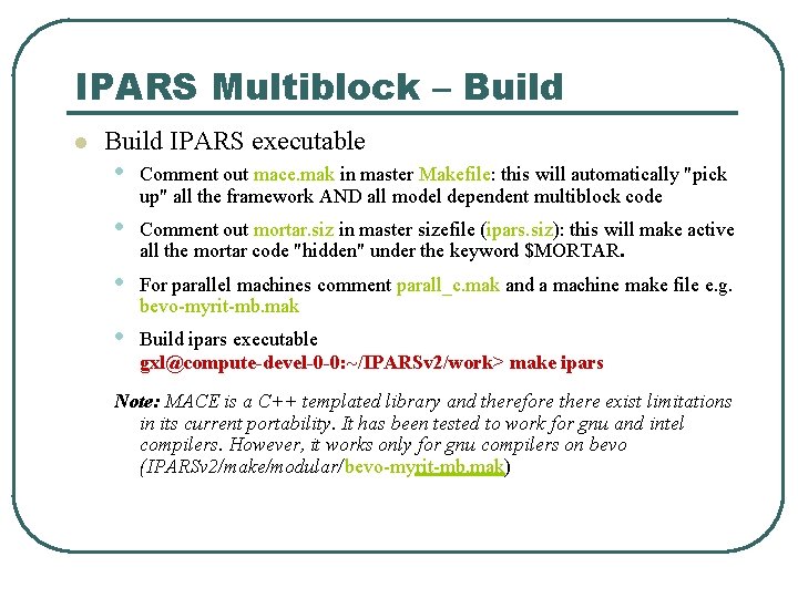 IPARS Multiblock – Build l Build IPARS executable • Comment out mace. mak in