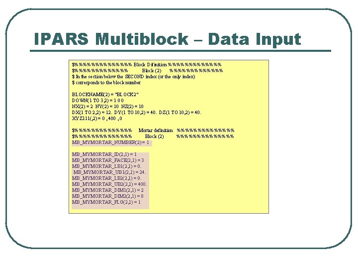 IPARS Multiblock – Data Input $%%%%%%% Block Difinition %%%%%%% $%%%%%%% Block (2) %%%%%%% $