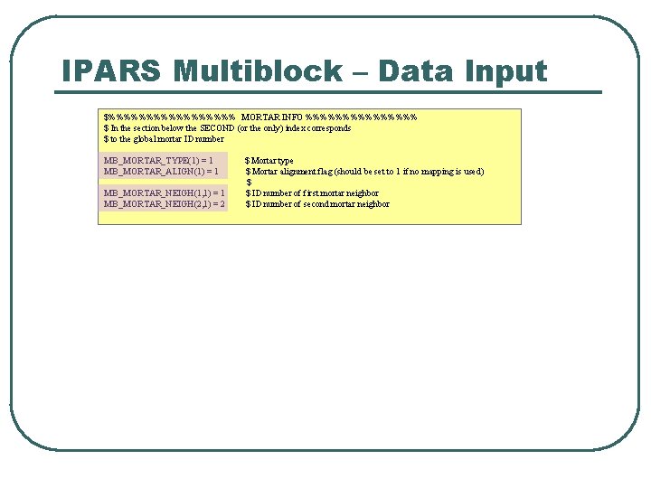 IPARS Multiblock – Data Input $%%%%%%%%% MORTAR INFO %%%%%%%% $ In the section below