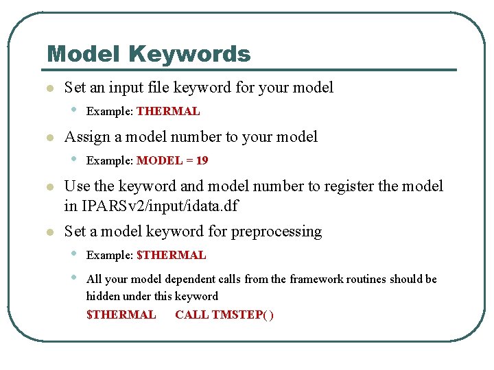 Model Keywords l Set an input file keyword for your model • l Example: