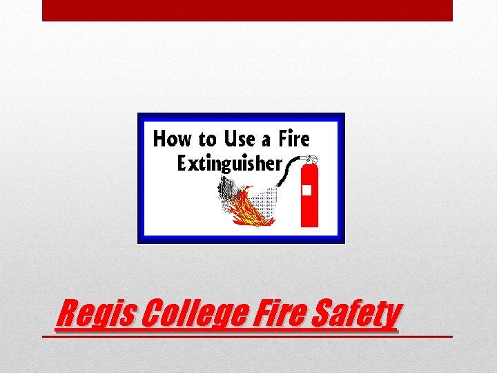 Regis College Fire Safety 