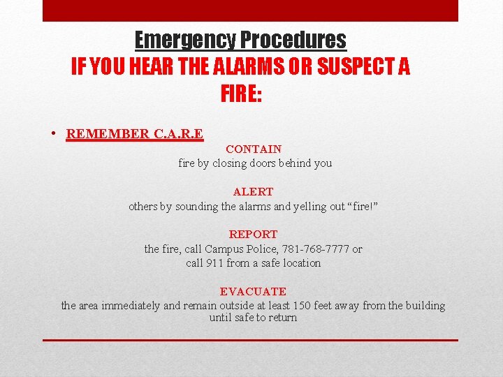 Emergency Procedures IF YOU HEAR THE ALARMS OR SUSPECT A FIRE: • REMEMBER C.