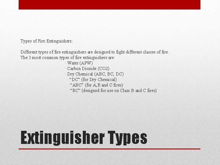 Types of Fire Extinguishers: Different types of fire extinguishers are designed to fight different
