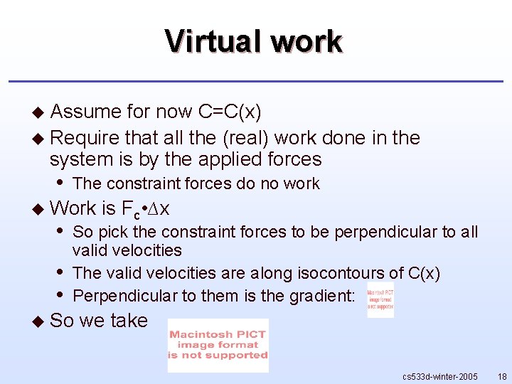 Virtual work u Assume for now C=C(x) u Require that all the (real) work