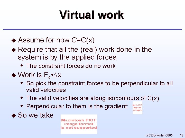 Virtual work u Assume for now C=C(x) u Require that all the (real) work