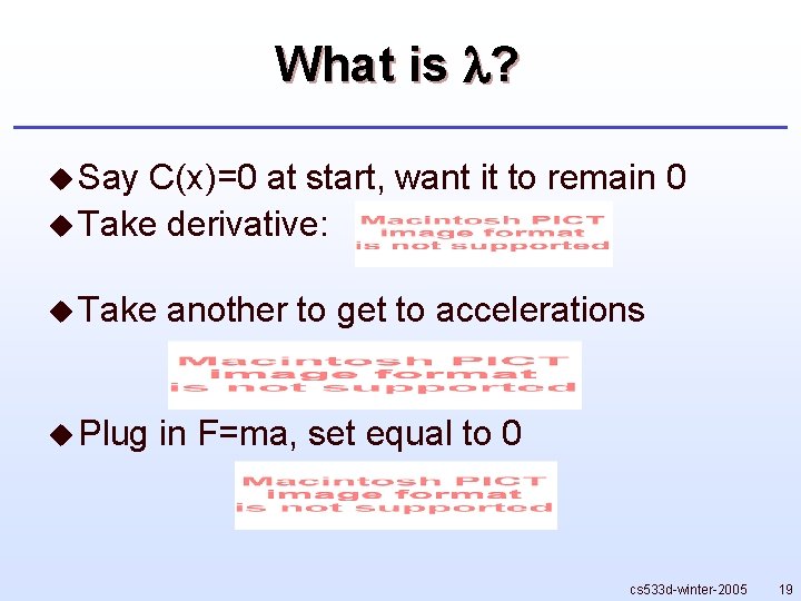 What is ? u Say C(x)=0 at start, want it to remain 0 u