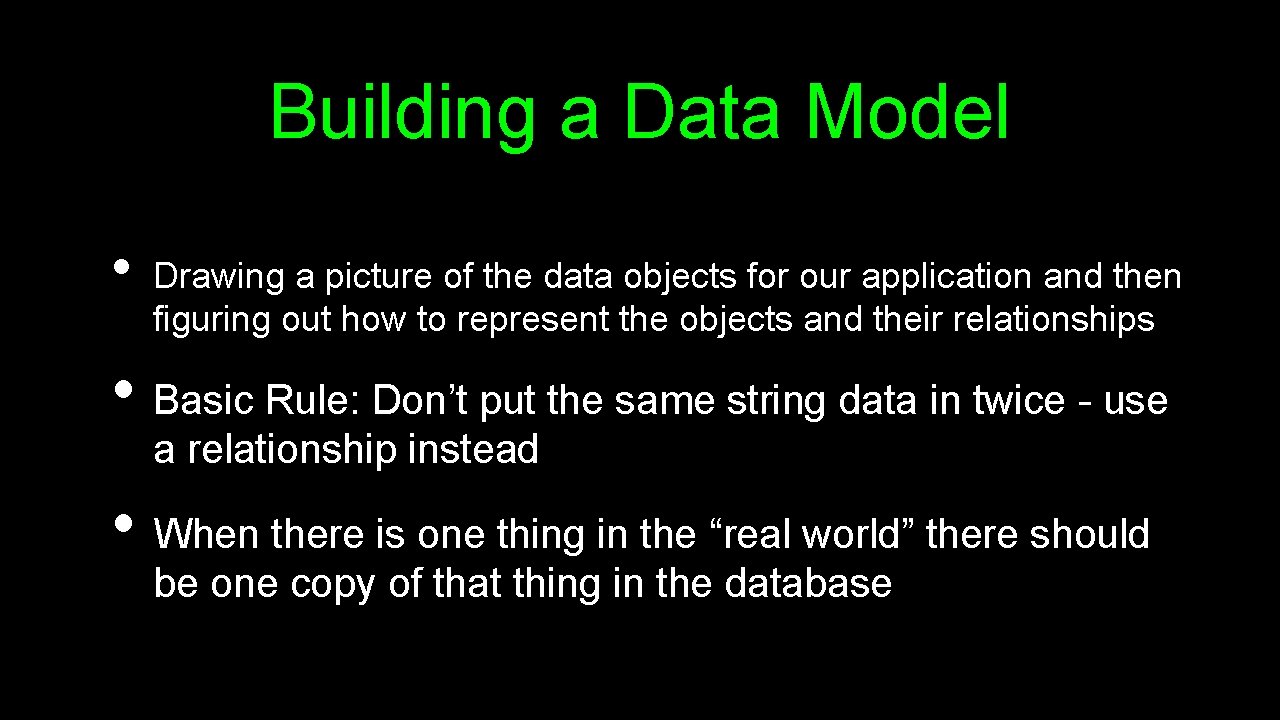 Building a Data Model • Drawing a picture of the data objects for our