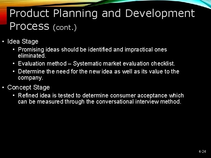Product Planning and Development Process (cont. ) • Idea Stage • Promising ideas should