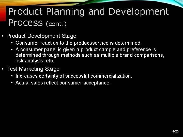Product Planning and Development Process (cont. ) • Product Development Stage • Consumer reaction