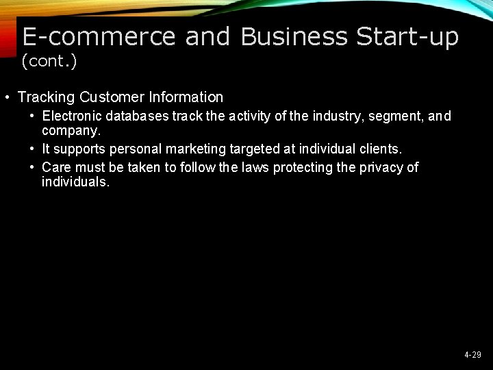 E-commerce and Business Start-up (cont. ) • Tracking Customer Information • Electronic databases track