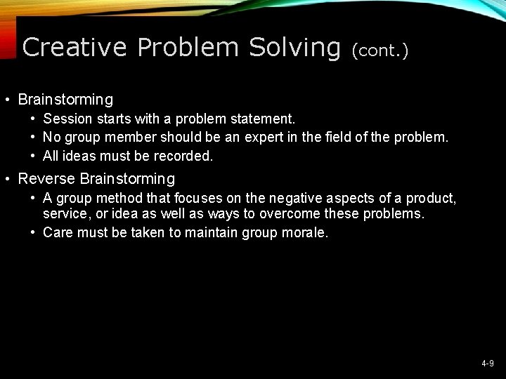 Creative Problem Solving (cont. ) • Brainstorming • Session starts with a problem statement.
