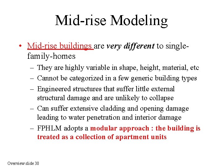 Mid-rise Modeling • Mid-rise buildings are very different to singlefamily-homes – They are highly