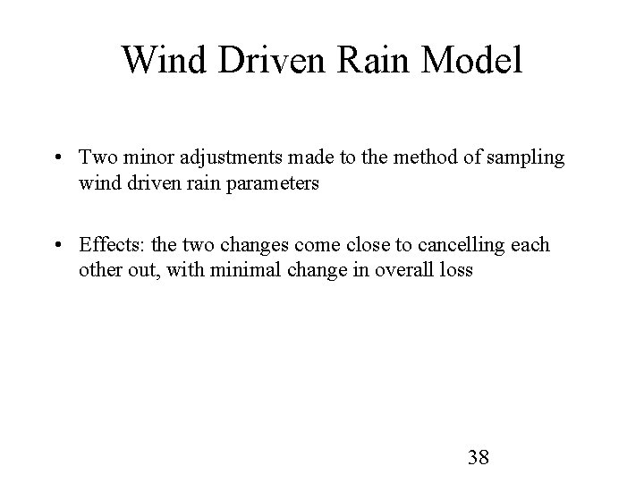 Wind Driven Rain Model • Two minor adjustments made to the method of sampling