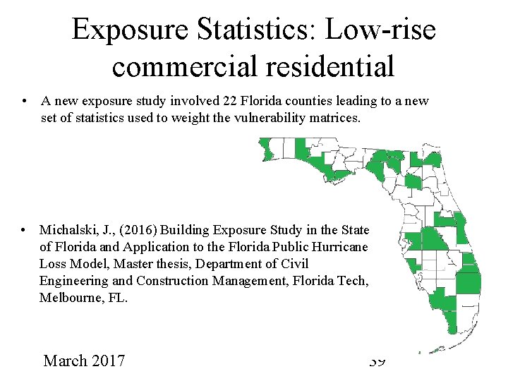 Exposure Statistics: Low-rise commercial residential • A new exposure study involved 22 Florida counties