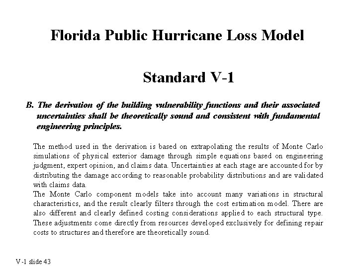 Florida Public Hurricane Loss Model Standard V-1 B. The derivation of the building vulnerability