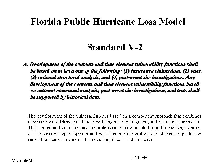 Florida Public Hurricane Loss Model Standard V-2 A. Development of the contents and time
