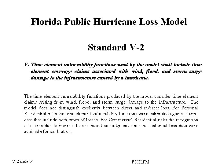 Florida Public Hurricane Loss Model Standard V-2 E. Time element vulnerability functions used by