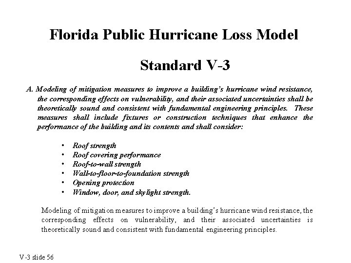 Florida Public Hurricane Loss Model Standard V-3 A. Modeling of mitigation measures to improve