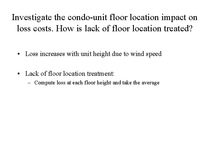 Investigate the condo-unit floor location impact on loss costs. How is lack of floor