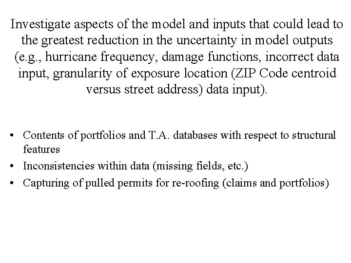 Investigate aspects of the model and inputs that could lead to the greatest reduction