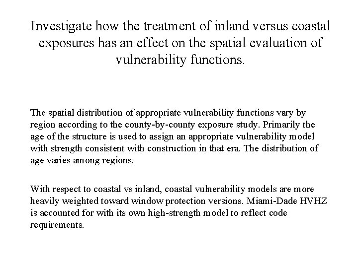 Investigate how the treatment of inland versus coastal exposures has an effect on the