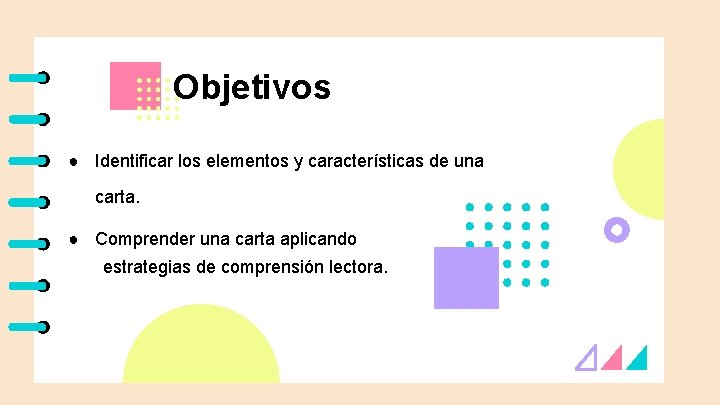 Objetivos ● Identificar los elementos y características de una carta. ● Comprender una carta