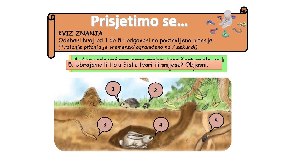 Prisjetimo se… KVIZ ZNANJA Odaberi broj od 1 do 5 i odgovori na postavljeno
