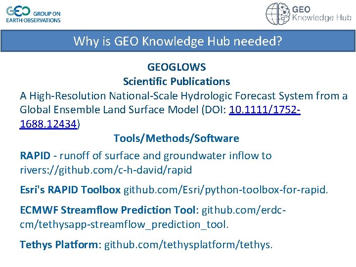 Why is GEO Knowledge Hub needed? GEOGLOWS Scientific Publications A High‐Resolution National‐Scale Hydrologic Forecast