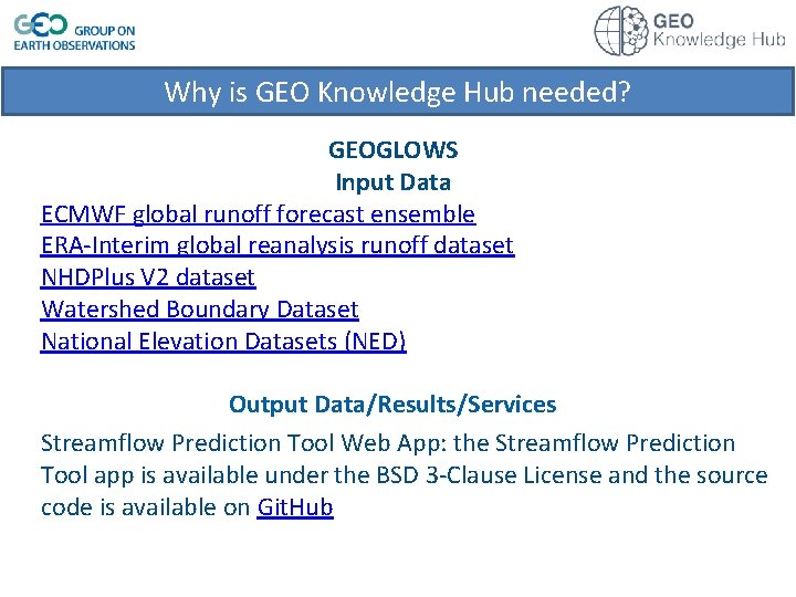 Why is GEO Knowledge Hub needed? GEOGLOWS Input Data ECMWF global runoff forecast ensemble