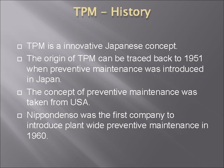 TPM - History TPM is a innovative Japanese concept. The origin of TPM can