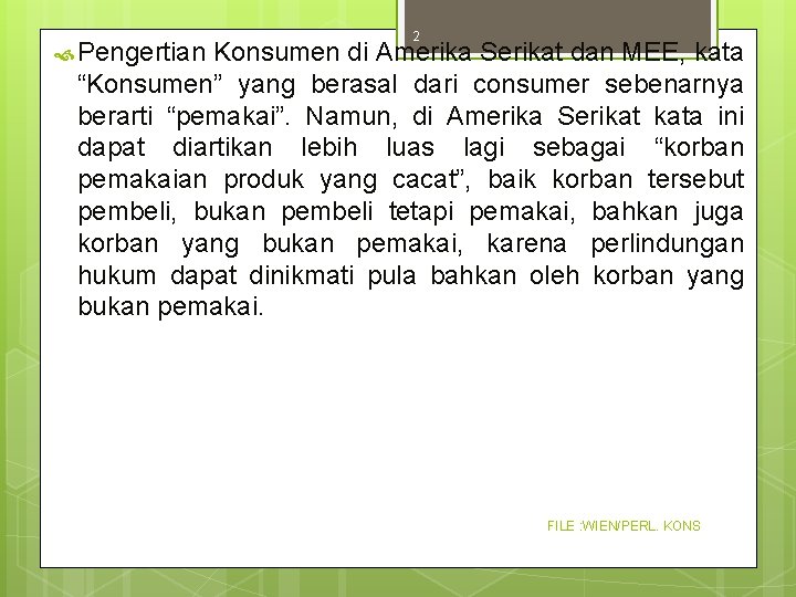 2 Pengertian Konsumen di Amerika Serikat dan MEE, kata “Konsumen” yang berasal dari consumer