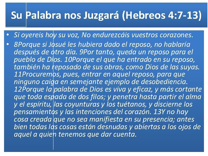 Su Palabra nos Juzgará (Hebreos 4: 7 -13) • Si oyereis hoy su voz,