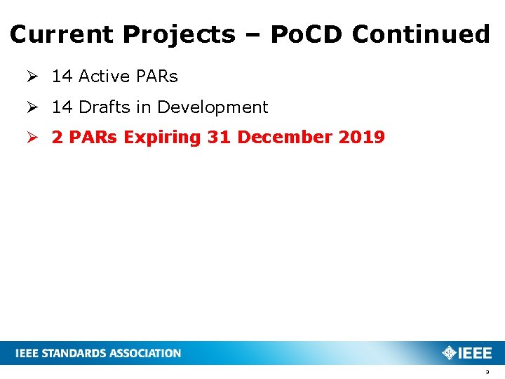 Current Projects – Po. CD Continued Ø 14 Active PARs Ø 14 Drafts in