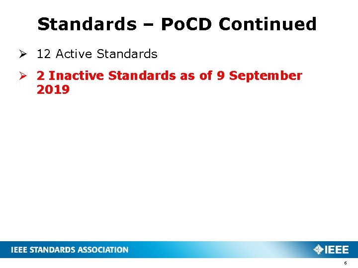 Standards – Po. CD Continued Ø 12 Active Standards Ø 2 Inactive Standards as