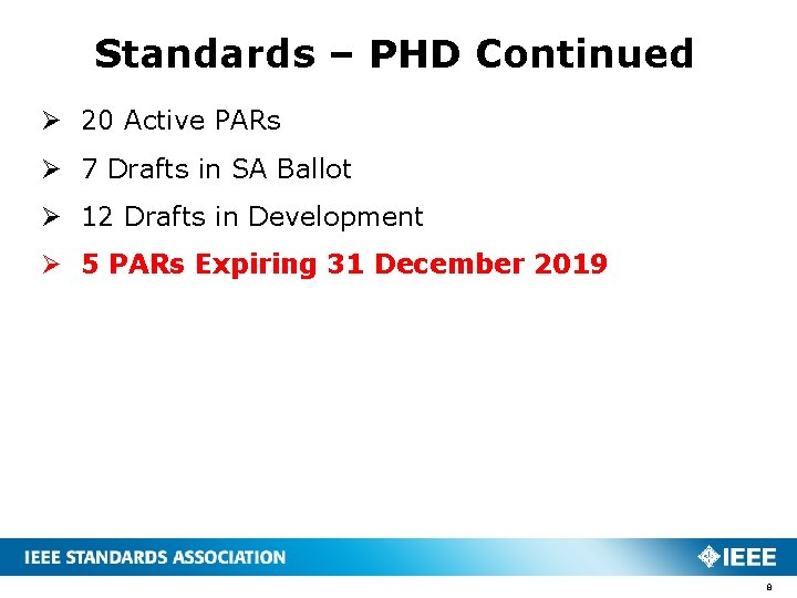 Standards – PHD Continued Ø 20 Active PARs Ø 7 Drafts in SA Ballot