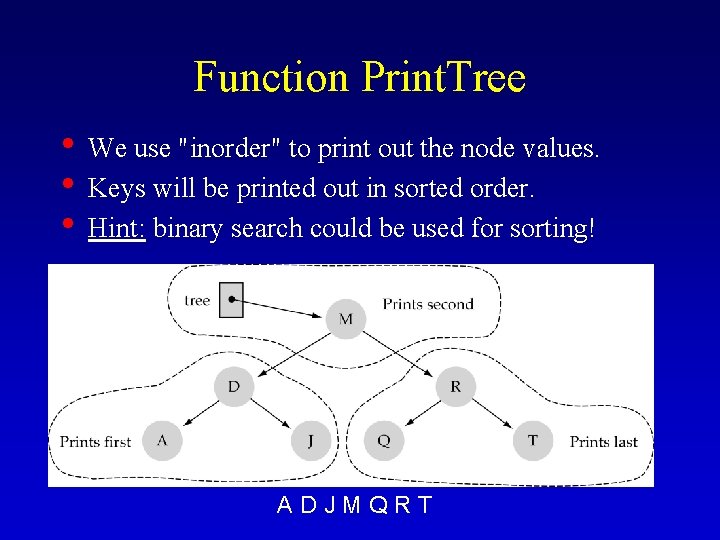 Function Print. Tree • We use "inorder" to print out the node values. •